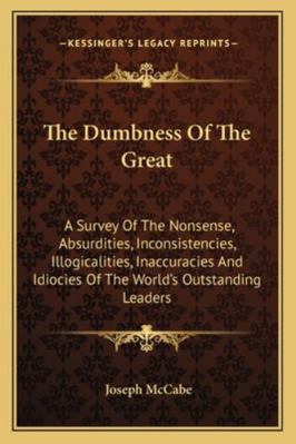 The Dumbness Of The Great: A Survey Of The Nons... 1163197807 Book Cover