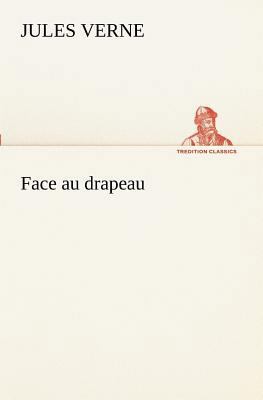 Face au drapeau [French] 3849129837 Book Cover