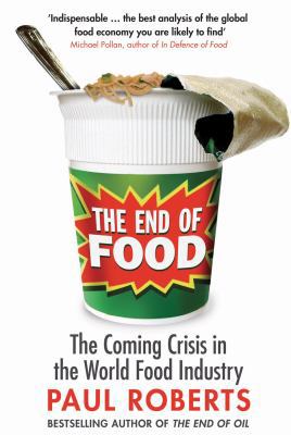 The End of Food: The Coming Crisis in the World... 0747596425 Book Cover