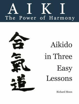 Aikido in Three Easy Lessons (The Aiki-Dialogues) 0966342402 Book Cover