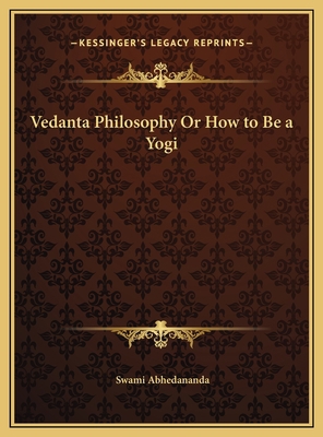 Vedanta Philosophy Or How to Be a Yogi 1169732429 Book Cover