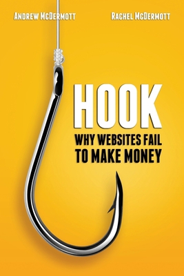 Hook: Why Websites Fail to Make Money 0990017206 Book Cover