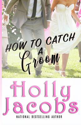 How to Catch A Groom 194831102X Book Cover