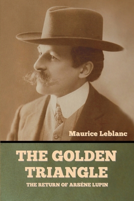 The Golden Triangle: The Return of Arsène Lupin 1636377327 Book Cover