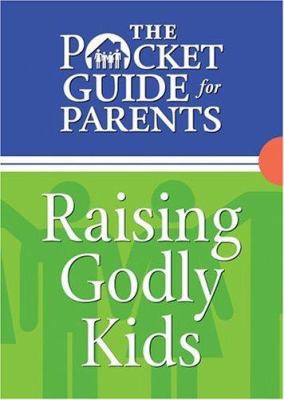 The Pocket Guide for Parents: Raising Godly Kids 0764202235 Book Cover