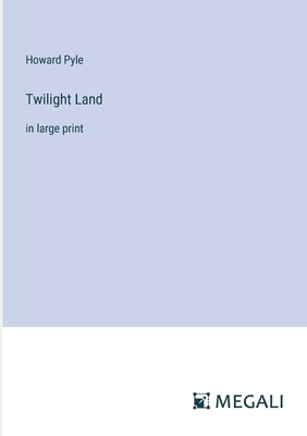 Twilight Land: in large print 3387013043 Book Cover