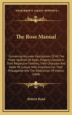 The Rose Manual: Containing Accurate Descriptio... 1164249142 Book Cover