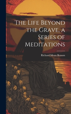 The Life Beyond the Grave, a Series of Meditations 1019419059 Book Cover