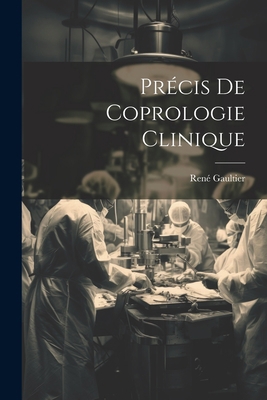 Précis De Coprologie Clinique [French] 1021306037 Book Cover
