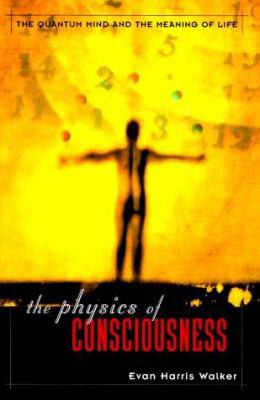 The Physics Of Consciousness: The Quantum Mind ... 0738202347 Book Cover