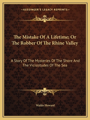 The Mistake Of A Lifetime; Or The Robber Of The... 1163782475 Book Cover