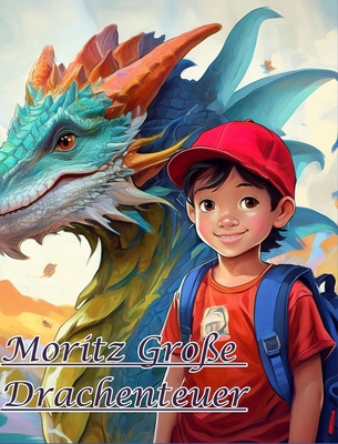 Moritz Große Drachenteuer [German] B0DS444GKP Book Cover
