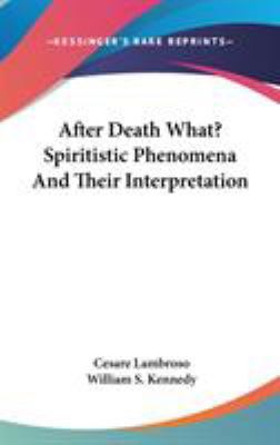 After Death What? Spiritistic Phenomena And The... 0548077053 Book Cover