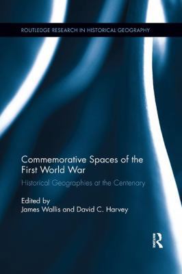 Commemorative Spaces of the First World War: Hi... 0367245248 Book Cover