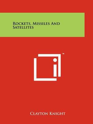 Rockets, Missiles and Satellites 1258208490 Book Cover