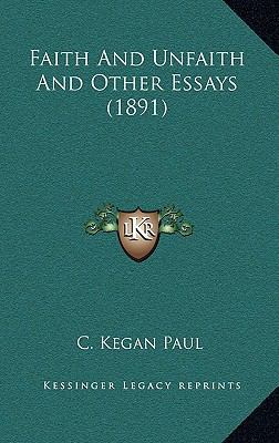 Faith and Unfaith and Other Essays (1891) 1164300962 Book Cover