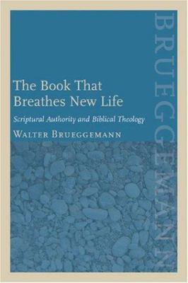 The Book That Breathes New Life: Scriptural Aut... 0800636678 Book Cover