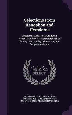 Selections From Xenophon and Herodotus: With No... 1357642040 Book Cover