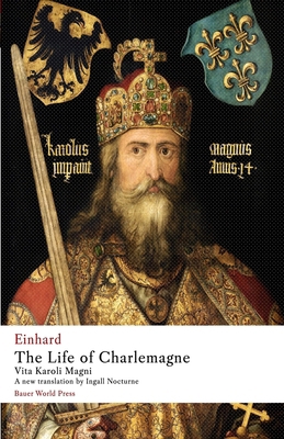 The Life of Charlemagne: Vita Karoli Magni B0DDLYMD77 Book Cover