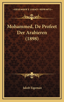 Mohammed, De Profeet Der Arabieren (1898) [Dutch] 1168194067 Book Cover
