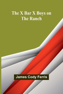 The X Bar X boys on the ranch 9362929503 Book Cover