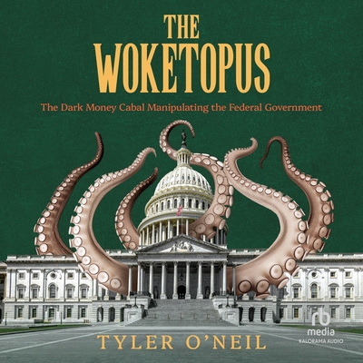 The Woketopus: The Dark Money Cabal Manipulatin... B0F41GY8S8 Book Cover