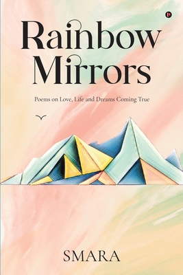 Rainbow Mirrors: Poems on Love, Life and Dreams... B0BGNCJXQX Book Cover