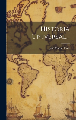 Historia Universal... [Spanish] 1019435453 Book Cover