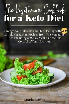The Vegetarian Cookbook for a Keto Diet: Change... 1802782443 Book Cover