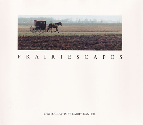 Prairiescapes: Photographs 0252014820 Book Cover