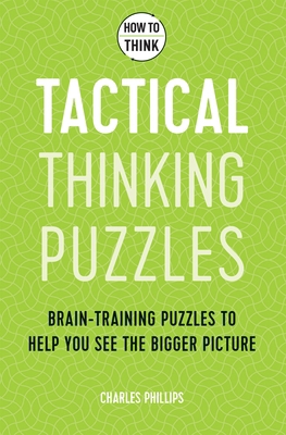 How to Think - Tactical Thinking Puzzles: Brain... 178739784X Book Cover