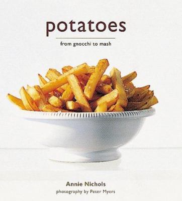Potatoes : From Gnocchi to Mash 1900518937 Book Cover