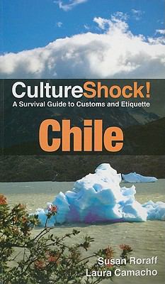 CultureShock! Chile 0761460535 Book Cover