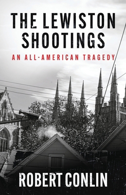 The Lewiston Shootings 1960332902 Book Cover