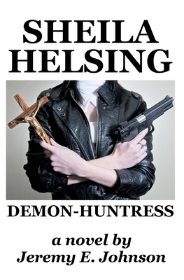 Sheila Helsing: Demon-Huntress 1461133653 Book Cover