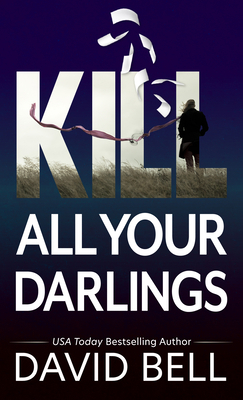 Kill All Your Darlings [Large Print] 1432892606 Book Cover