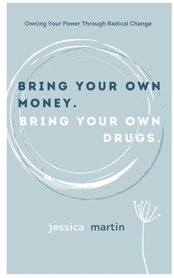 Bring your own money. Bring your own drugs: Own... B08DBYMNZP Book Cover