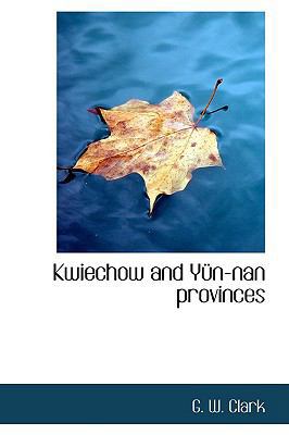 Kwiechow and y N-Nan Provinces 1103794868 Book Cover