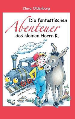 Die fantastischen Abenteuer des kleinen Herrn K. [German] 3743902508 Book Cover