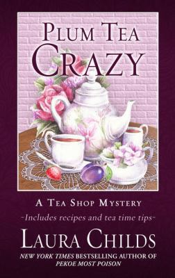 Plum Tea Crazy [Large Print] 1432847988 Book Cover