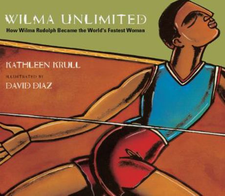 Wilma Unlimited: How Wilma Rudolph Became the W... 0613376870 Book Cover