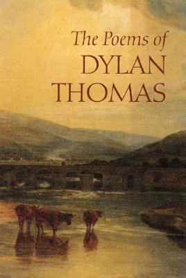 The Poems of Dylan Thomas, New Revised Edition ... 0811215415 Book Cover