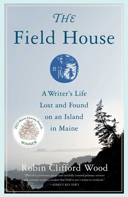 The Field House: A Writer's Life Lost and Found... 1647420458 Book Cover