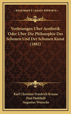 Vorlesungen Uber Aesthetik Oder Uber Die Philos... [Dutch] 1165864665 Book Cover