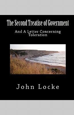 The Second Treatise of Government and A Letter ... 1452847568 Book Cover