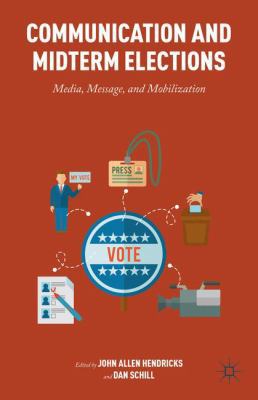 Communication and Midterm Elections: Media, Mes... 1137494522 Book Cover