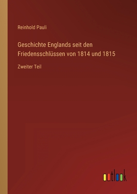 Geschichte Englands seit den Friedensschlüssen ... [German] 3368440748 Book Cover