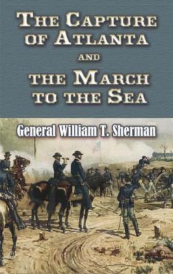 The Capture of Atlanta and the March to the Sea... 0486454770 Book Cover