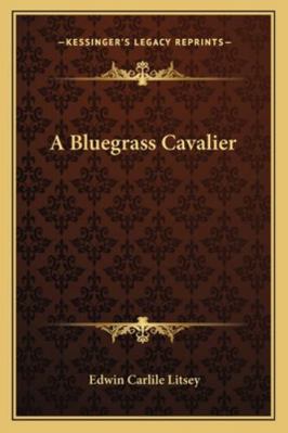 A Bluegrass Cavalier 1163280755 Book Cover
