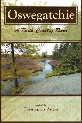 Oswegatchie: A North Country River 159531007X Book Cover